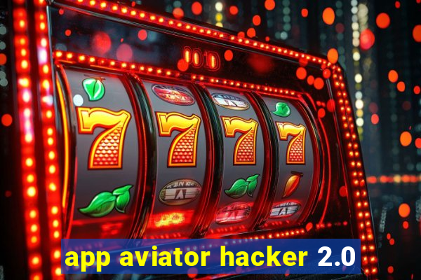 app aviator hacker 2.0